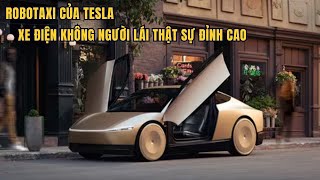 Robotaxi xe điện công người lái đỉnh cao đã xuất hiện [upl. by Eiuqnom]