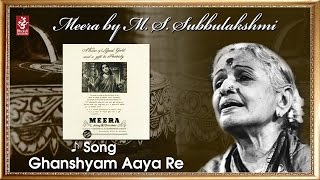 Ghanshyam Aaya Re  Meera  MS Subbulakshmi  Devotional Song [upl. by Weil783]