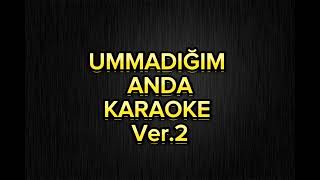 Ummadığım anda  Karaoke Si [upl. by Ynaffit]