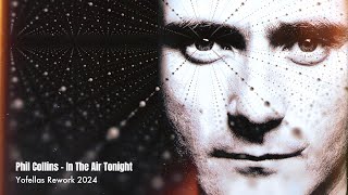 Phil Collins  In The Air Tonight Yofellas Rework 2024 [upl. by Nylevol]