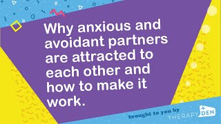 Why anxious and avoidant partners are attracted to each other and how to make it work [upl. by Prud]