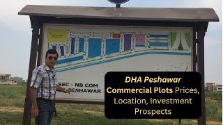 DHA Peshawar Commercial Plots Prices Location Latest Progress Investment Prospects [upl. by Sutsugua]