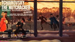 Tchaikovsky  The Nutcracker Ballet  Remastered Century’s record Gennady Rozhdestvensky Bolshoi [upl. by Diad857]