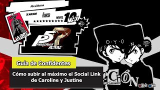 Persona 5 Royal  Guía de Confidentes  Como subir al máximo a Caroline y Justine [upl. by Deedee677]