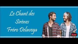 Fréro Delavega  Le Chant des Sirènes Lyrics Paroles [upl. by Nona]