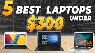 Top 5 Best Laptops Under 300 2024  Best Value For Money Laptops For Students amp Work [upl. by Noiwtna710]