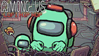 Among Us lofi hip hop  beats to be sus to [upl. by Ailahtan]