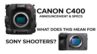 Why Canon’s C400 Changed Sony’s Future Forever [upl. by Abel]