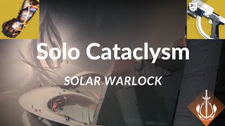 Solo Cataclysm Solar Warlock  Season of the Wish [upl. by Drona]