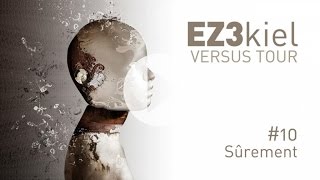 EZ3kiel  Versus Tour 10 Sûrement [upl. by Chon301]