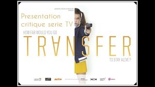 Transferts  Présentation critique série TV Transferts [upl. by Atilef414]