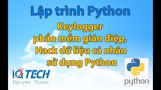 Keylogger phần mềm gián điệp hack dữ liệu cá nhân sử dụng Python [upl. by Nomor248]