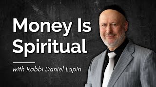 Rabbi Daniel Lapin Money Is Spiritual Not Just Materialistic [upl. by Sampson197]