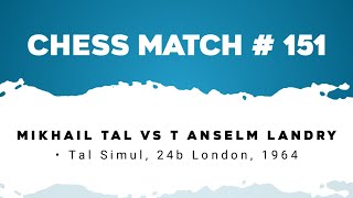 Mikhail Tal vs T Anselm Landry • Tal Simul 24b London 1964 [upl. by Eartnoed]