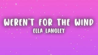 Ella Langley  werent for the wind Lyrics [upl. by Oj255]