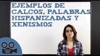 Ejemplos de calcos palabras hispanizadas y xenismos [upl. by Linker173]