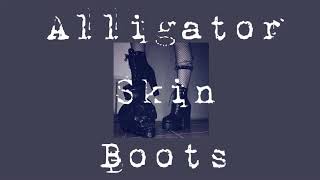 Alligator Skin Boots  Cover [upl. by Einaeg680]