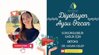 Toksin Atımı Programı Açıklaması 5 günde hafifle  Diyetisyen Aysu Özcan Dr Hasan CELEP [upl. by Warrin]