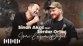 Sinan Akçıl feat Serdar Ortaç  İsmi Lazım Değil Akustik [upl. by Auric]