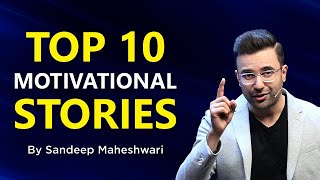 TOP 10 MOTIVATIONAL STORIES  By Sandeep Maheshwari  Compilation of Best Stories in Hindi [upl. by Hara]