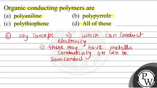 Organic conducting polymers are a polyaniline b polypyrrole c [upl. by Savil]