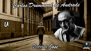 Poema José  Uma Jornada de Identidade e Solidão por Carlos Drummond de Andrade [upl. by Repip]