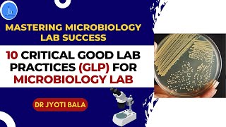 Good Laboratory Practices in Microbiology 10 Essential Good Lab Practices for Success GPL [upl. by Rorke]