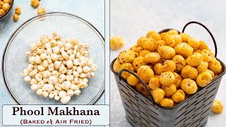 Spicy Roasted Makhana in Oven or Air fryer  Fox Nuts  Phool Makhana [upl. by Girhiny]