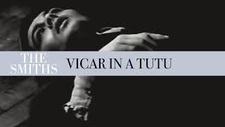 The Smiths  Vicar In A Tutu Official Audio [upl. by Lamag492]