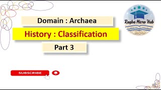 History Classification of Archaea part 3 microbiology archaea raqbamicrohub [upl. by Airetak]