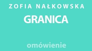 Zofia Nałkowska  GRANICA  opracowanie [upl. by Eahsram]