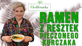 Ramen z resztek pieczonego kurczaka  EkoBosacka odc 185 [upl. by Savill939]