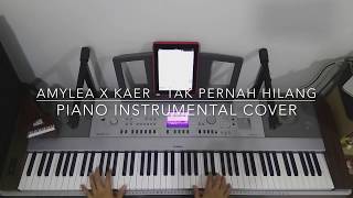 Amylea X Kaer  Tak Pernah Hilang Piano Instrumental Cover [upl. by Dagnah556]