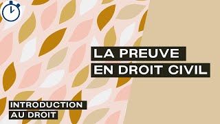 La Preuve en Droit Civil  Introduction au Droit [upl. by Ffilc57]