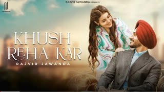 Khush Reha Kar Official Video Rajvir Jawanda  Babbu Brar  G Guri  New Punjabi Song 2024 [upl. by Hunter]