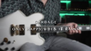 Garbage  Only Happy When It Rains  Guitar Cover by Robert Bisquert [upl. by Song]