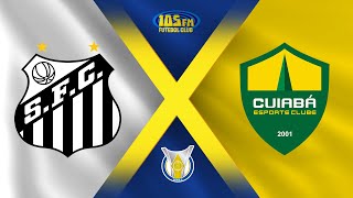 SANTOS X CUIABÁ  CAMPEONATO BRASILEIRO  06112023 [upl. by Marceau]