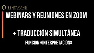 Traducción simultánea webinars y reuniones Zoom Interpretación Opcionesconfiguración · SENTAMANS [upl. by Amesari]