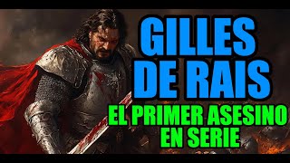 Gilles de Rais La inspiración detrás de quotBARBAZULquot y quotJUEGO DE TRONOSquot – Personajes Inolvidables [upl. by Karole]