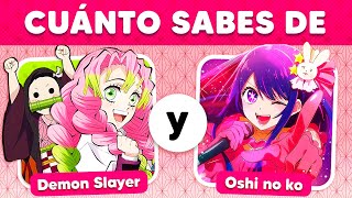 ¿CUÁNTO SABES DE DEMON SLAYER Y OSHI NO KO⭐🧠✅ Chica TriviaTestQuiz de Anime [upl. by Singband]