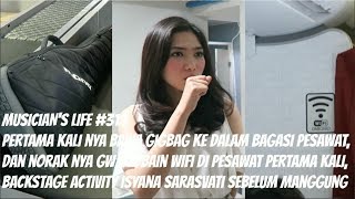 MUSICIANS LIFE 312  BACKSTAGE ACTIVITY ISYANA SARASVATI amp NYOBAIN WIFI PESAWAT [upl. by Jecoa]