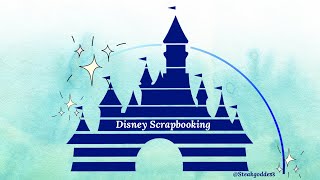 Album Process How I Plan on Scrapping Disneyland Photos  Disney Scrapbooking [upl. by Zerep]