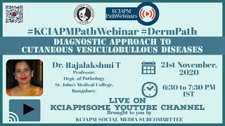 KCIAPMPathWebinar quotDiagnostic Approach to cutaneous vesiculobullous diseasesquot by Dr Rajalakshmi T [upl. by Brosine182]