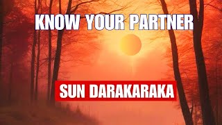 SUN DARAKARAKA Secrets  Know Your SPOUSE  PARTNER  Soulmate Astrology  Spouse Significator [upl. by Carilla]