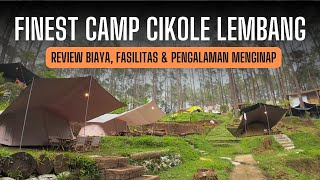 GLAMPING di FINEST CAMP CIKOLE LEMBANG Review Biaya Fasilitas amp Pengalaman menginap  4K [upl. by Ajax977]