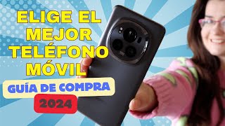 Mejor móvil 2024 Elige el MEJOR TELEFONO para comprar este año Guía de compra de smartphone [upl. by Merari]