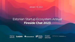 ESTONIAN STARTUP ECOSYSTEM ANNUAL FIRESIDE CHAT 2023 [upl. by Dnilazor]