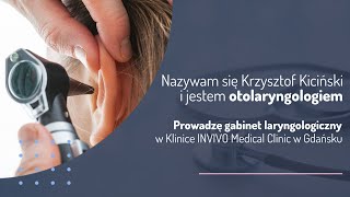 Laryngolog Gdańsk Krzysztof Kiciński Indywidualna specjalistyczna praktyka lekarska [upl. by Zonda]