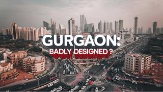 Why is Gurgaon So Badly Designed [upl. by Minardi]