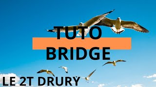 Le 2T Drury version SEF 2024  51 Tuto Bridge [upl. by Nugesulo310]